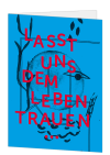 Korrespondenzkarte "Lasst uns dem Leben trauen ... 2021" - ohne Rückseitentext