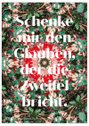 Poster "Schenke mir den Glauben..."